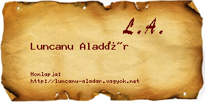 Luncanu Aladár névjegykártya